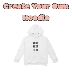 Create Your Own Hoodie