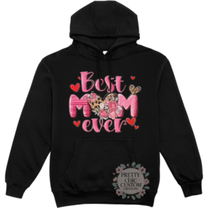 Best Mom Ever Hoodie